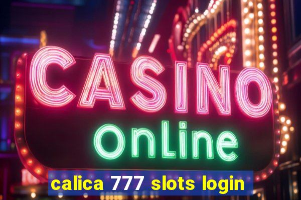 calica 777 slots login